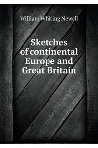 Sketches of Continental Europe and Great Britain