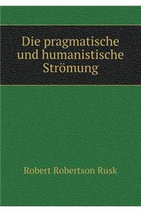 Die Pragmatische Und Humanistische Strömung