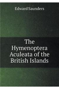 The Hymenoptera Aculeata of the British Islands