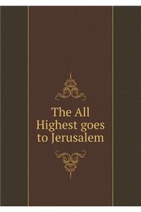 The All Highest goes to Jerusalem