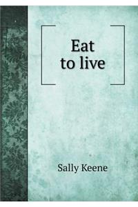 Eat to Live