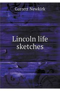 Lincoln Life Sketches