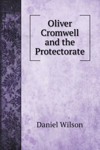 Oliver Cromwell and the Protectorate