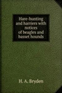 HARE-HUNTING AND HARRIERS WITH NOTICES