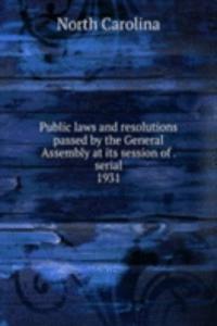 Public laws and resolutions passed by the General Assembly at its session of . serial