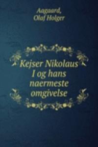 Kejser Nikolaus I og hans naermeste omgivelse