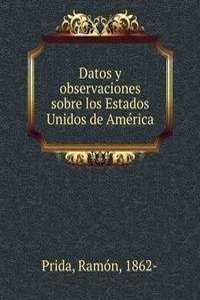 Datos y observaciones sobre los Estados Unidos de America