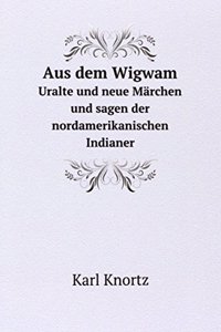 Aus dem Wigwam