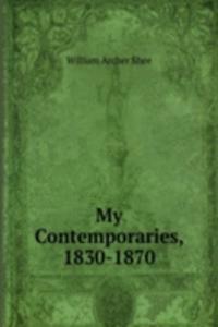 My Contemporaries, 1830-1870