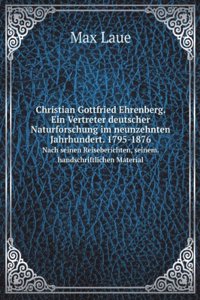Christian Gottfried Ehrenberg. Ein Vertreter deutscher Naturforschung im neunzehnten Jahrhundert. 1795-1876.