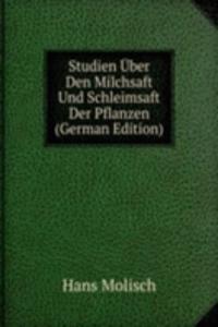 Studien Uber Den Milchsaft Und Schleimsaft Der Pflanzen (German Edition)