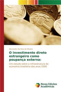 O investimento direto estrangeiro como poupança externa