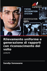 Rilevamento uniforme e generazione di rapporti con riconoscimento del volto