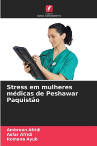 Stress em mulheres médicas de Peshawar Paquistão