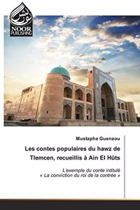Les contes populaires du hawz de Tlemcen, recueillis à Ain El Hûts