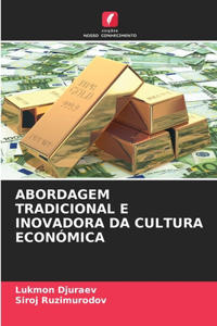 Abordagem Tradicional E Inovadora Da Cultura Económica