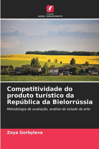 Competitividade do produto turístico da República da Bielorrússia