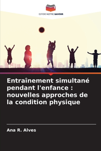 Entraînement simultané pendant l'enfance