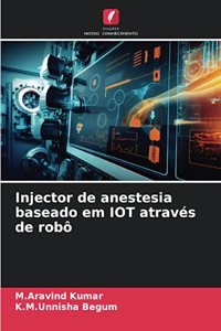 Injector de anestesia baseado em IOT através de robô