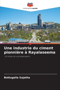 industrie du ciment pionnière à Rayalaseema