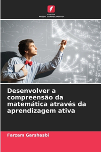 Desenvolver a compreensão da matemática através da aprendizagem ativa