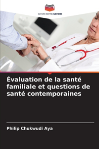 Évaluation de la santé familiale et questions de santé contemporaines