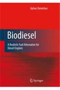 Biodiesel: A Realistic Fuel Alternative For Diesel Engines