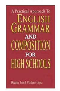 A Practical Approch To English Grammar And Compostion For High Schools
