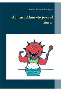 Azúcar: Alimento para el cáncer