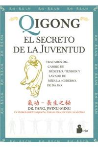 Qigong: El Secreto de la Juventud: Tratados del Cambio de Musculo/Tendon y Lavado de Medula/Cerebro, de Da Mo