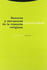 Razones y Sinrazones de La Creencia Religiosa