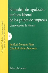 El modelo de regulacion juridico-laboral de los grupos de empresas