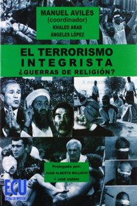 El terrorismo integrista. Â¿Guerras de religion? (Spanish Edition)