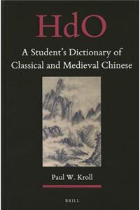 A Student's Dictionary of Classical and Medieval Chinese