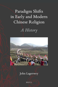 Paradigm Shifts in Early and Modern Chinese Religion