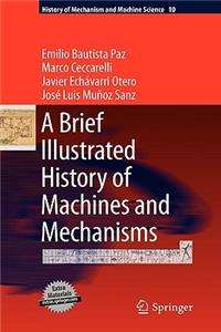 A Brief Illustrated History of Machines and Mechanisms