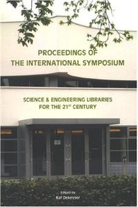Proceedings of the International Symposium Science and Engineering Libraries for the 21st Century
