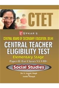 Central Teacher Eligibility Test Elementary Stage (Paper-II) (For Classes VI-VIII) Social Studies