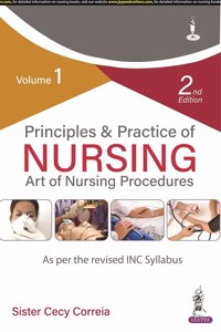 Principles And Practice Of Nursing Art Of Nursing Procedures (Volume-1)