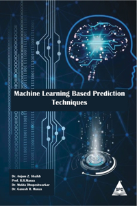 Machine Learning Based Prediction Techniques