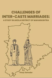 Challenges of Inter-caste marriages: A study in Akola District of Maharashtra