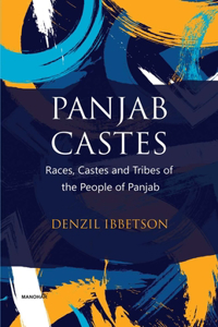 Panjab Castes: Races, Castes and Tribes of the People of Panjab