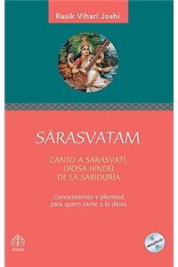 Sarasvatam: Conocimiento Y Plenitud Para Quien Cante a la Diosa