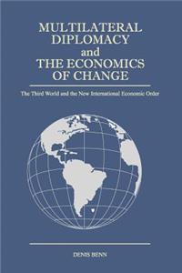 Multilateral Diplomacy and the Economics of Change