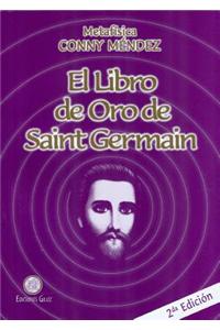 El libro de oro de Saint Germain / The Golden Book of Saint Germain
