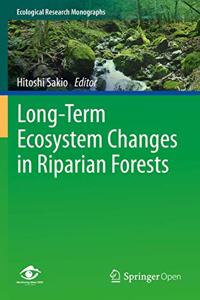 Long-Term Ecosystem Changes in Riparian Forests