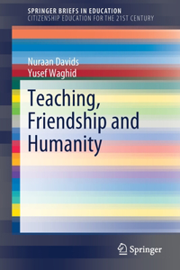 Teaching, Friendship and Humanity