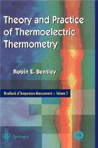 Handbook of Temperature Measurement Vol. 3: The Theory and Practice of Thermoelectric Thermometry