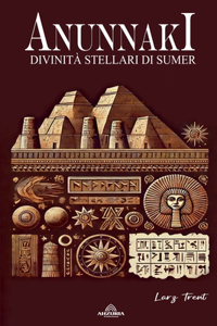 Anunnaki - Divinità Stellari di Sumer