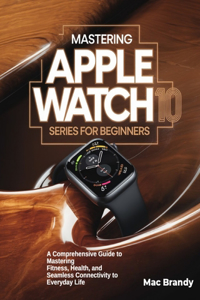Mastering Apple Watch 10 Series for Beginners